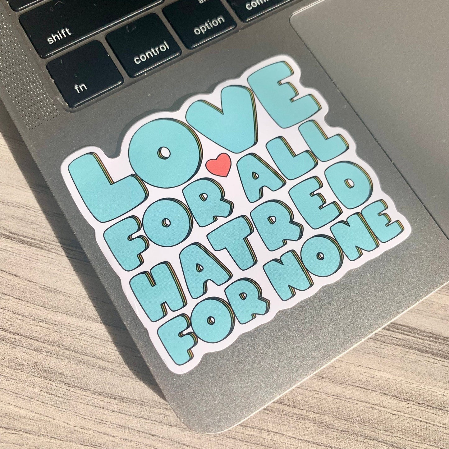 'Love For All Hatred For None' Sticker