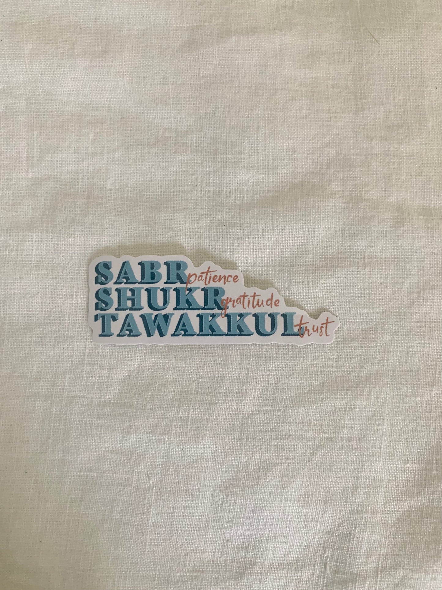 Sabr Shukr Tawakkal  Sticker, Islamic Sticker,  Sticker, Laptop Sticker, Water Bottle Sticker, Patience Gratitude Trust Sticker