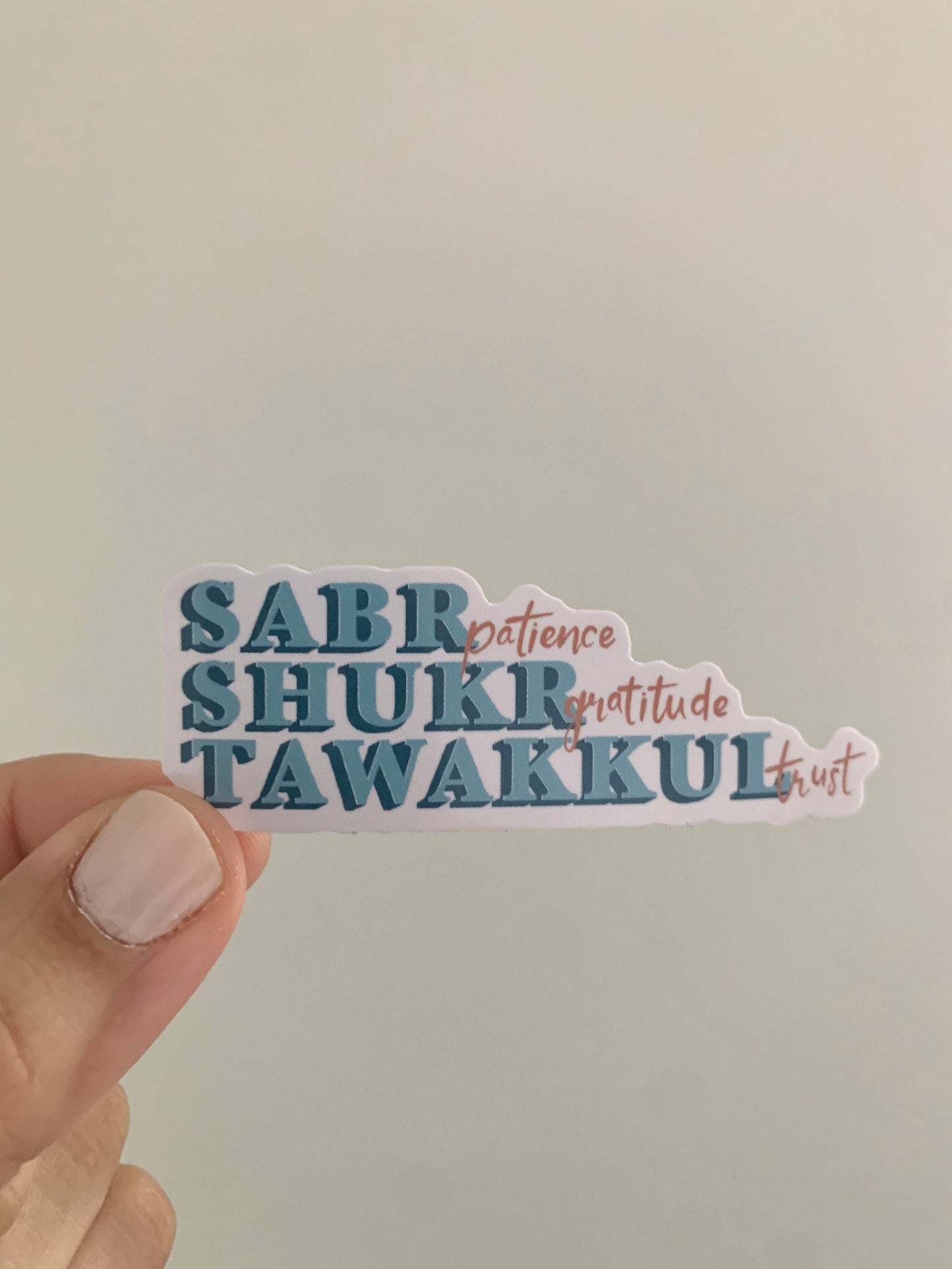 Sabr Shukr Tawakkal  Sticker, Islamic Sticker,  Sticker, Laptop Sticker, Water Bottle Sticker, Patience Gratitude Trust Sticker